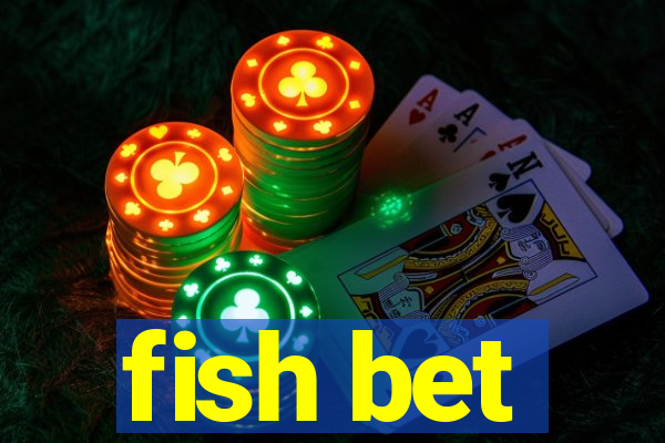 fish bet